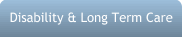 Disability & Long Term Care